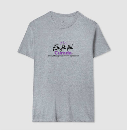 Camiseta  Eu já fui Curada