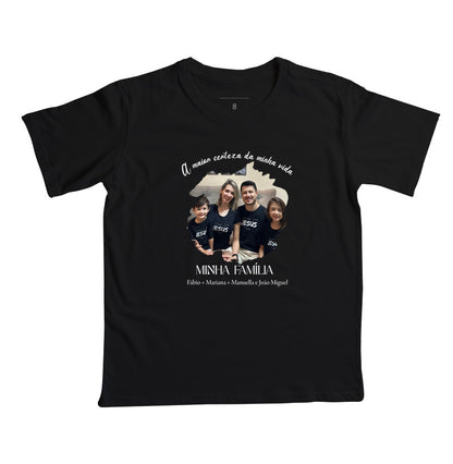 Camiseta Infantil - Família A Maior Certeza