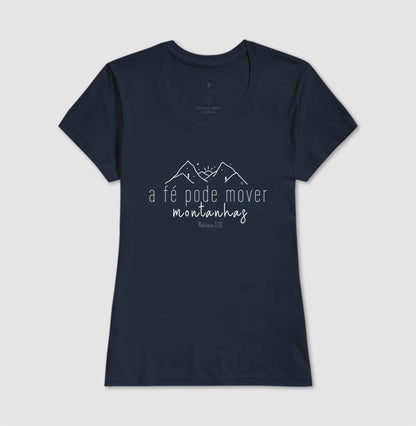 Camiseta - A Fé pode mover montanhas