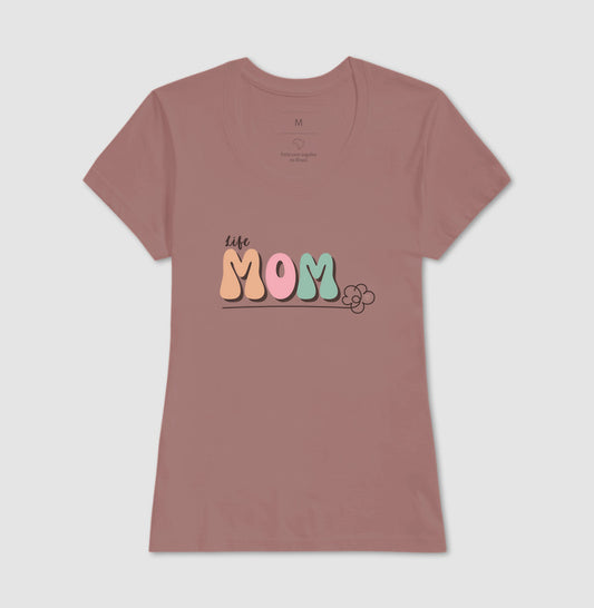 Camiseta Mãe - Life Mom