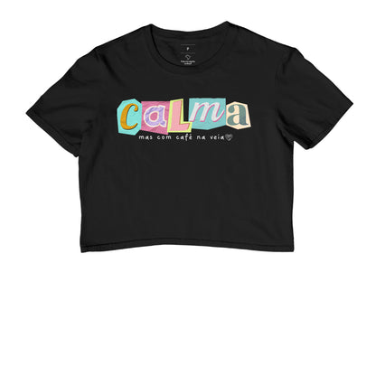 Cropped - Calma, mas com café na veia