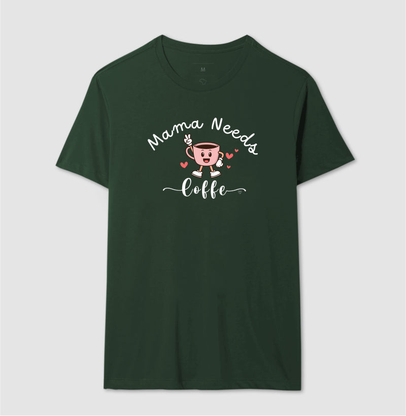 Camiseta Mãe Mama Needs Coffe