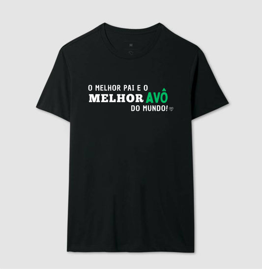 Camiseta Pai  Melhor Pai, Melhor Avô