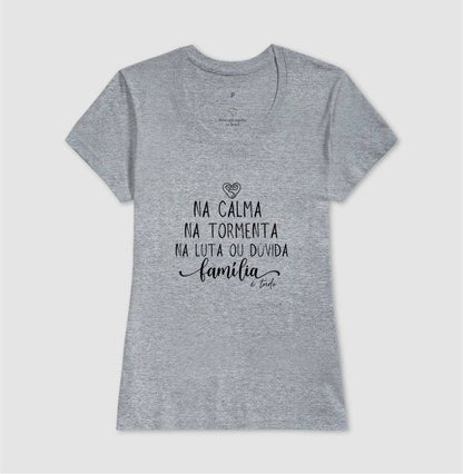 Camiseta Família - Calma,paz e tormenta