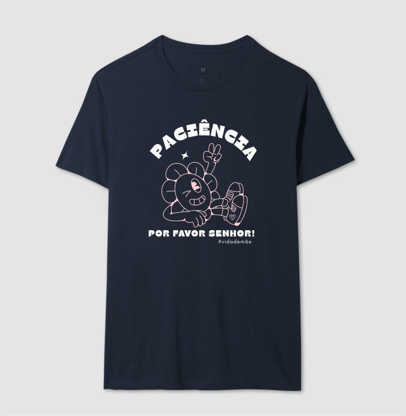 Camiseta Mãe Paciência por favor Senhor