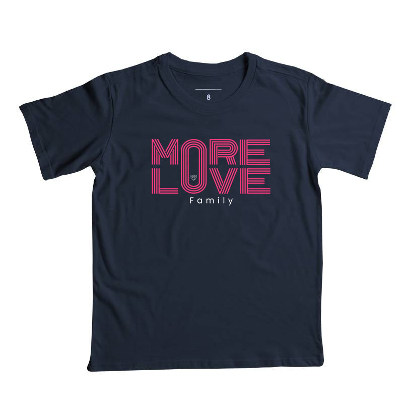 Camiseta Infantil - More Love Family
