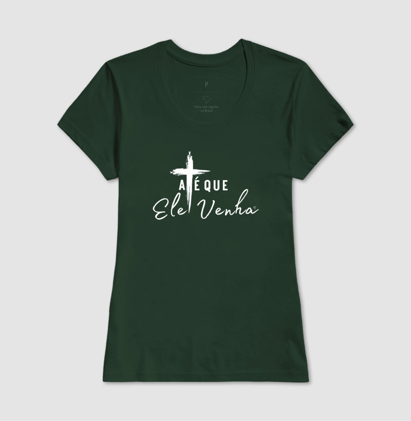 Camiseta Até que ele venha
