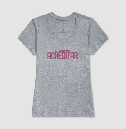 Camiseta Personaliza - eu escolho acreditar