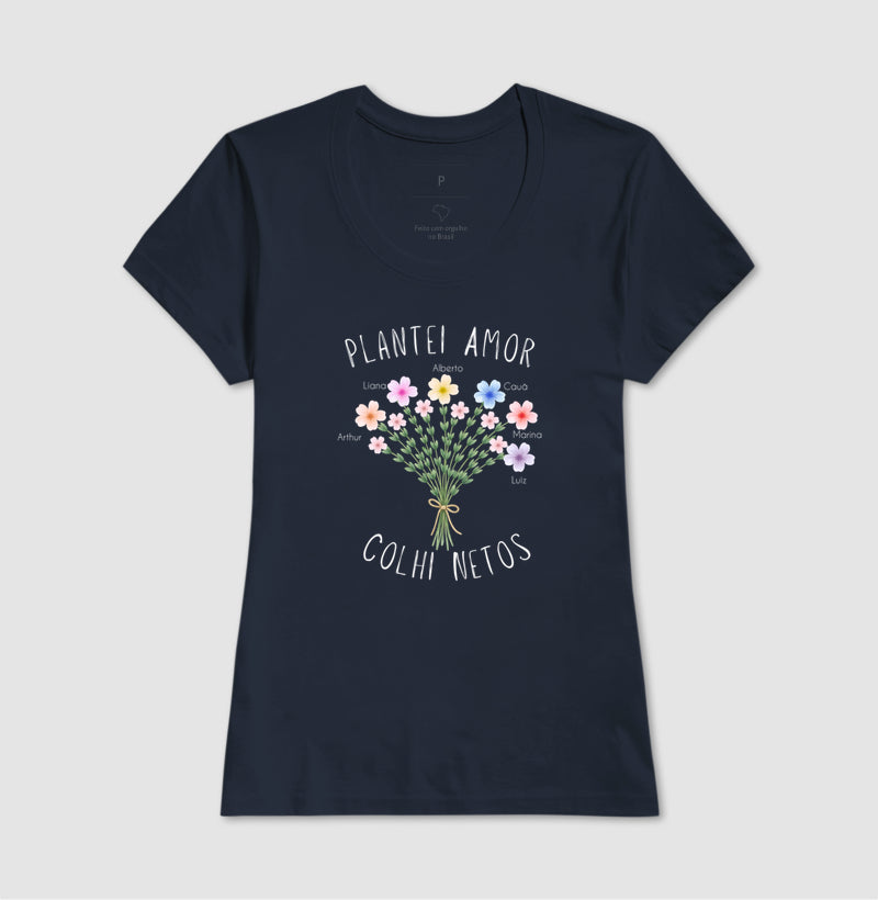 Camiseta Personalizada Plantei amor, colhi netos