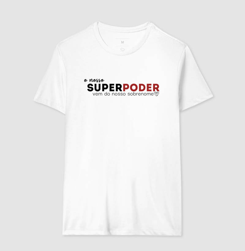 Camiseta Família O nosso super poder vem do sobrenome