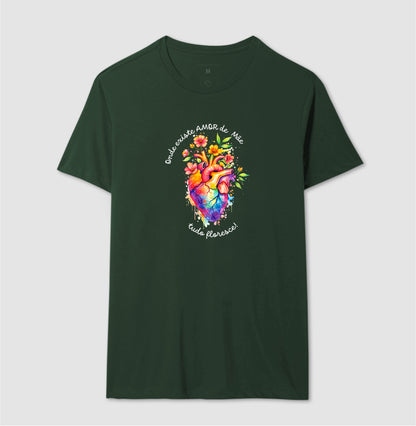 Camiseta onde existe amor de mãe, tudo floresce