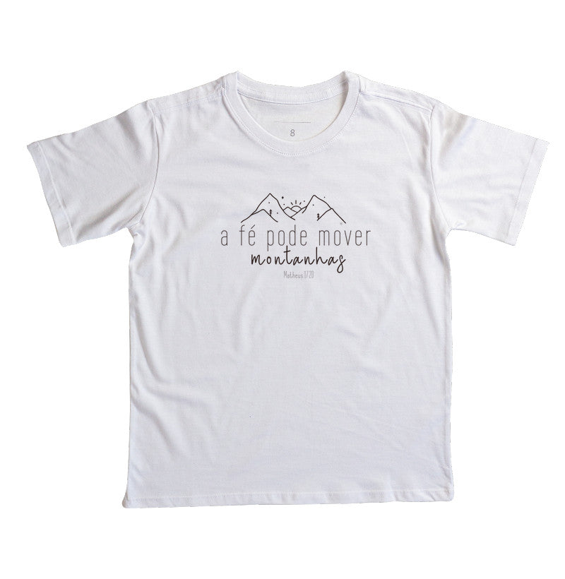 Camiseta Infantil A Fé pode mover montanhas