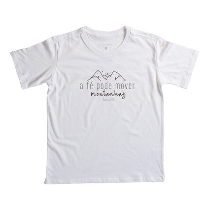 Camiseta Infantil A Fé pode mover montanhas