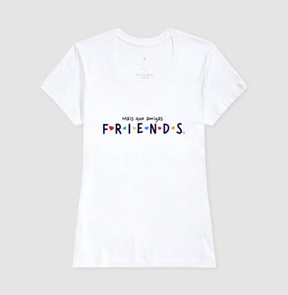 Camiseta Mais que amigas Friends
