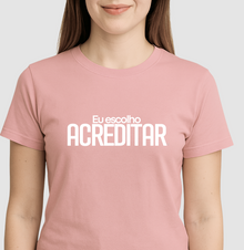 Camiseta Personaliza - eu escolho acreditar