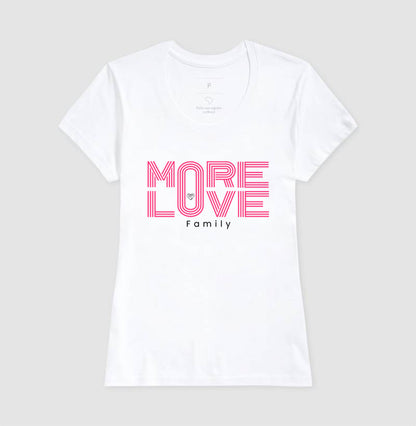 Camiseta Família More Love Family