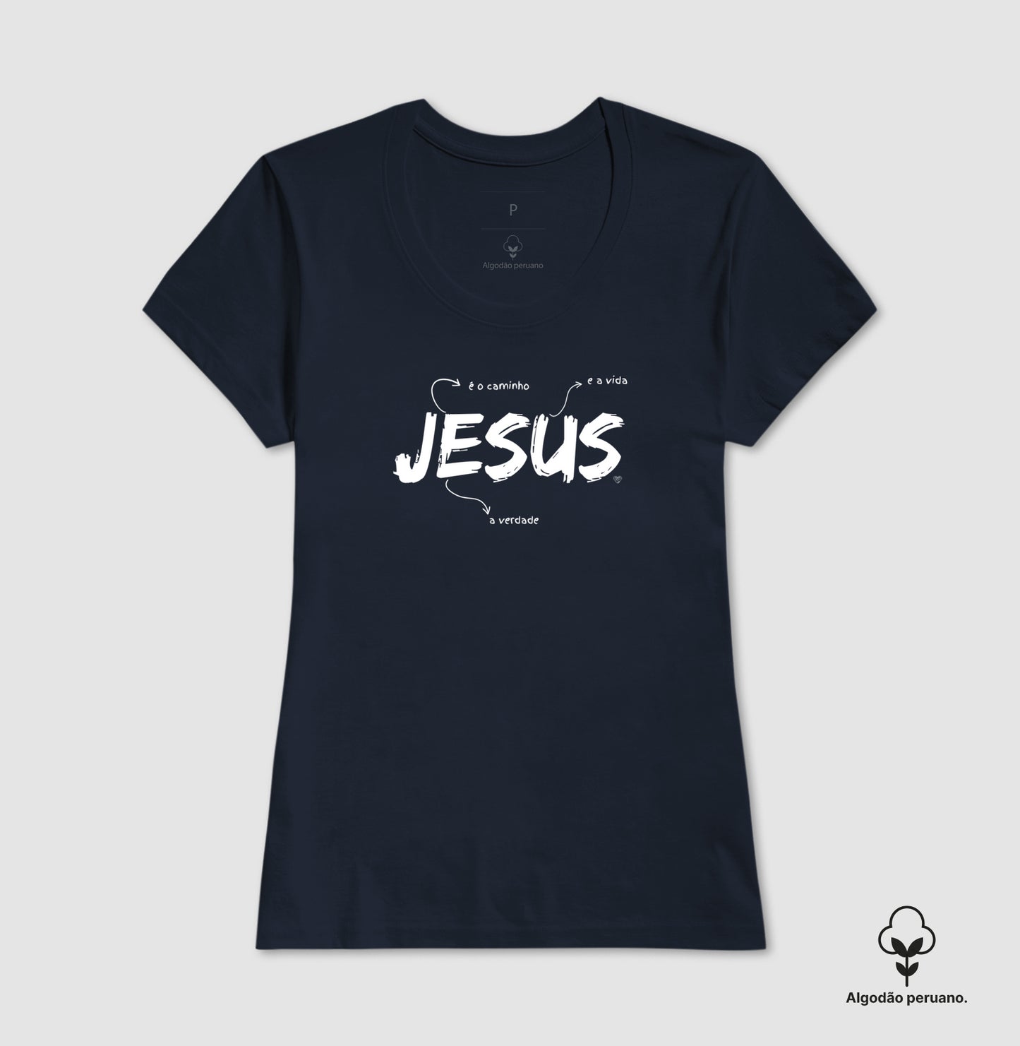 Camiseta Jesus é o caminho, verdade e vida (Algodão Peruano)