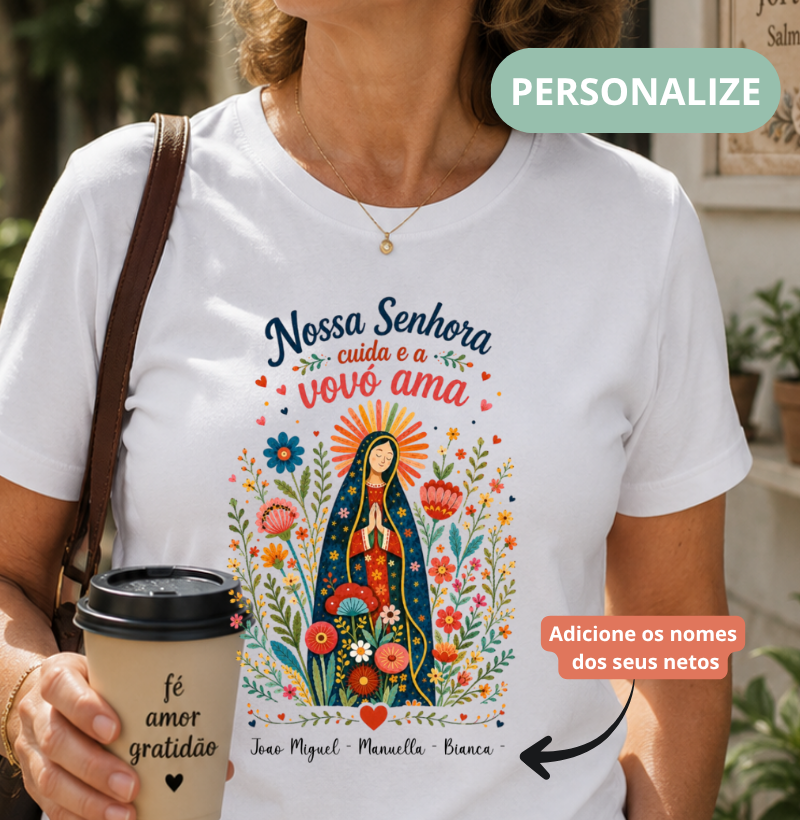 Camiseta Personalizada Nossa Senhora cuida, Vovó Ama