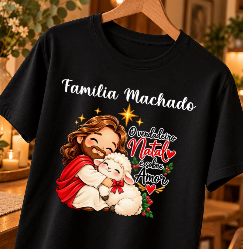 Camiseta Personalizada Natal é sobre amor