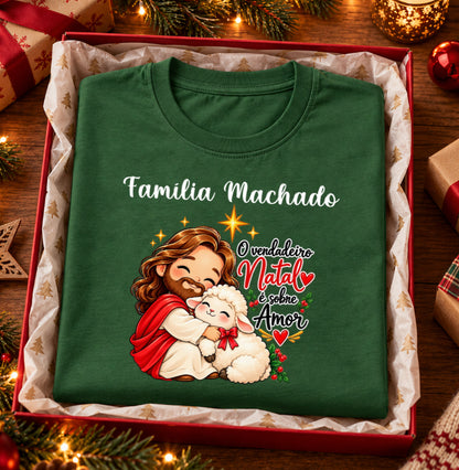 Camiseta Personalizada Natal é sobre amor