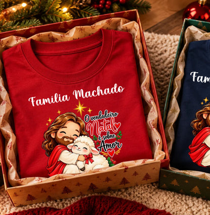 Camiseta Personalizada Natal é sobre amor