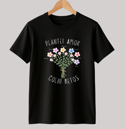 Camiseta Personalizada Plantei amor, colhi netos