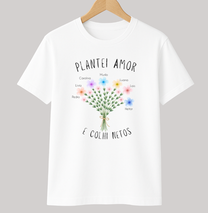 Camiseta Personalizada Plantei amor, colhi netos