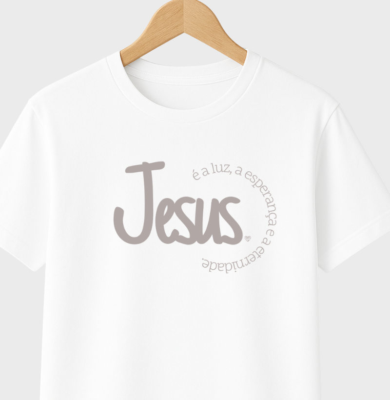 Camiseta Infantil Jesus é a Luz, esperança e eternidade