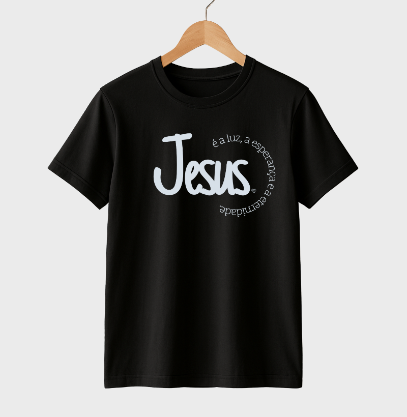 Camiseta Jesus é a Luz, esperança e eternidade