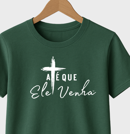 Camiseta até que ele venha