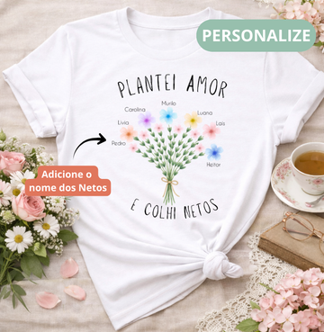 Camiseta Personalizada Plantei amor, colhi netos