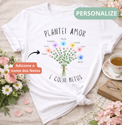 Camiseta Personalizada Plantei amor, colhi netos