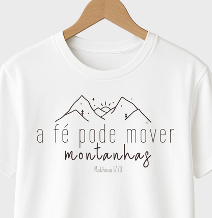 Camiseta Infantil  A Fé pode mover montanhas