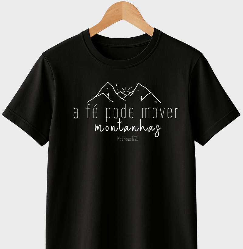 Camiseta A Fé pode mover montanhas