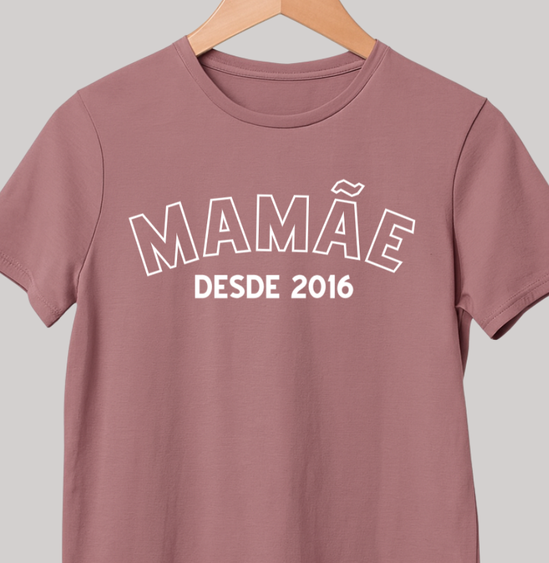Camiseta Personalizada Mamãe Desde