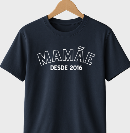 Camiseta Personalizada Mamãe Desde