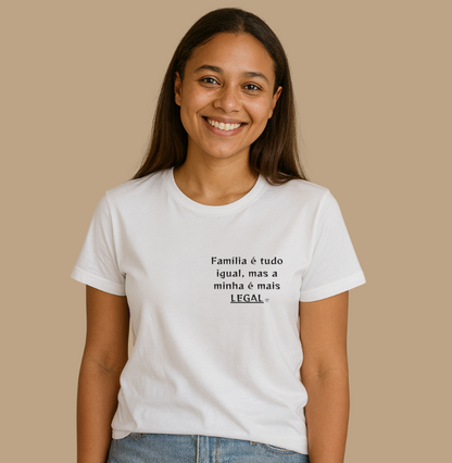 Camiseta Personalizada - Família é tudo igual, a minha é mais legal
