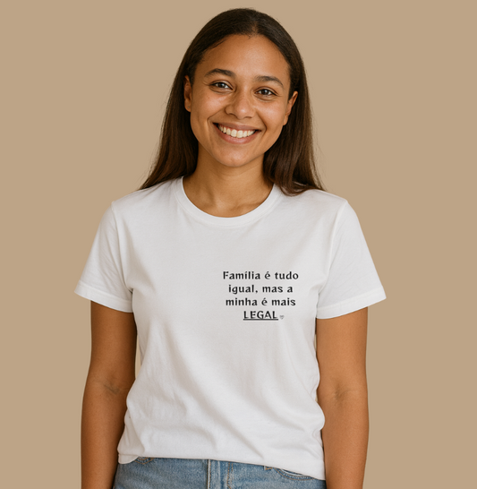 Camiseta Personalizada - Família é tudo igual, a minha é mais legal