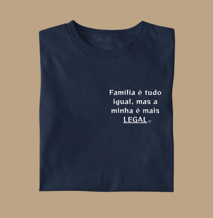 Camiseta Infantil Personalizada - Família é tudo igual, a minha é mais legal