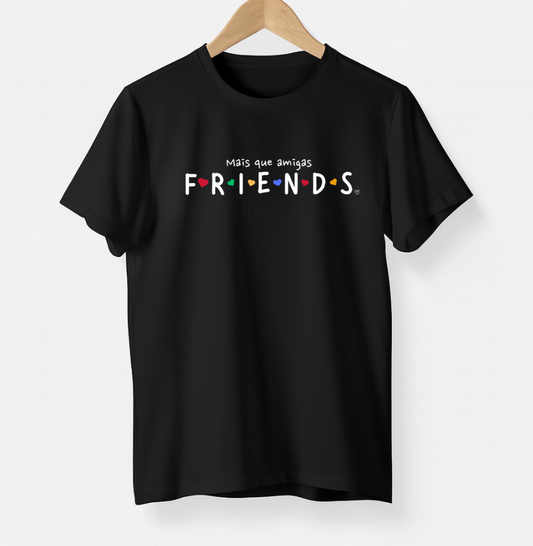 Camiseta - Mais que amigas Friends