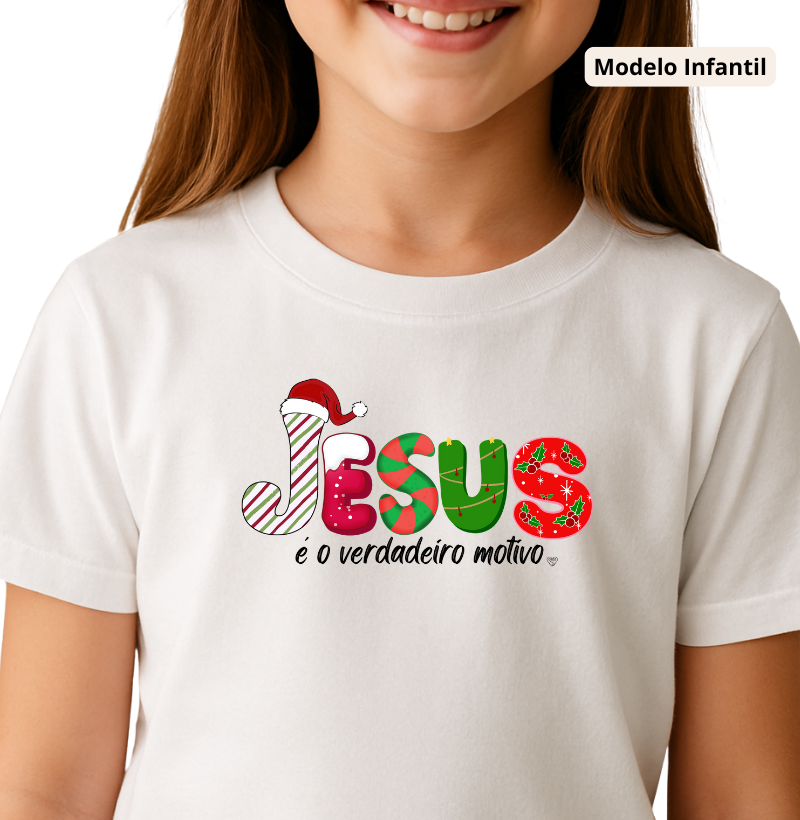 Camiseta Infantil Natal Jesus é o motivo