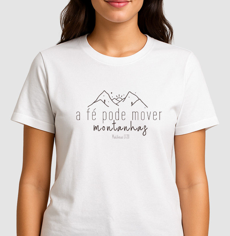 Camiseta A Fé pode mover montanhas