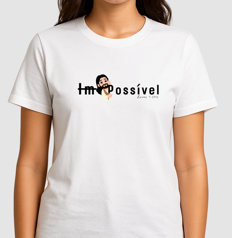 Camiseta para Deus tudo é Possível