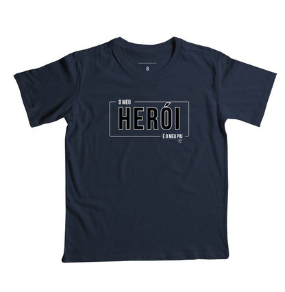Camiseta Infantil  O meu Herói e o meu Pai
