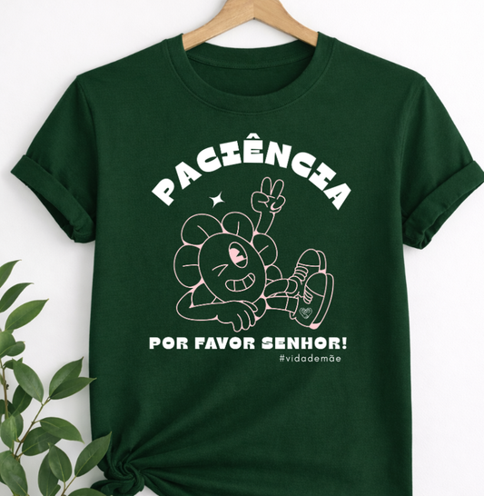 Camiseta Mãe Paciência por favor Senhor