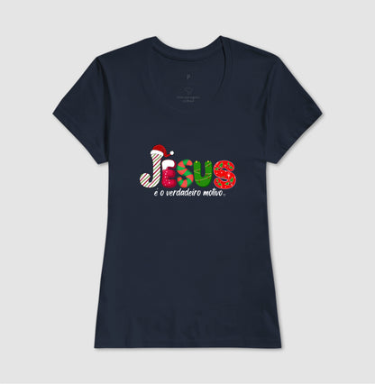 Camiseta Natal Jesus é o motivo