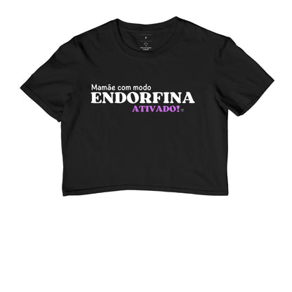 Cropped Mãe - Modo endorfina Ativado