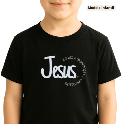 Camiseta Infantil Jesus é a Luz, esperança e eternidade