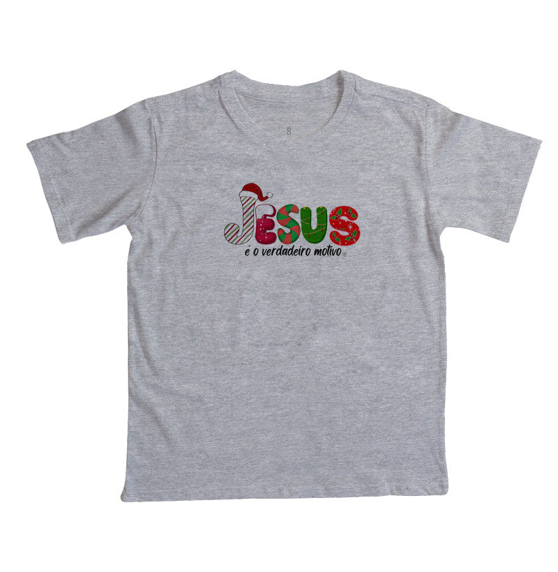 Camiseta Infantil Natal Jesus é o motivo