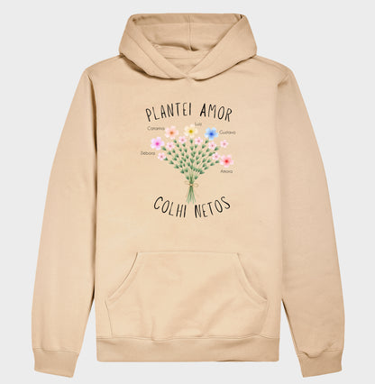 Moletom Plantei amor colhi netos